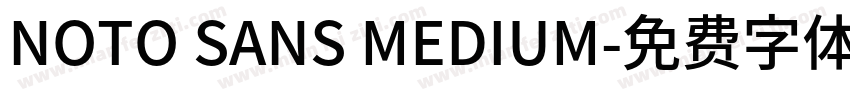 NOTO SANS MEDIUM字体转换